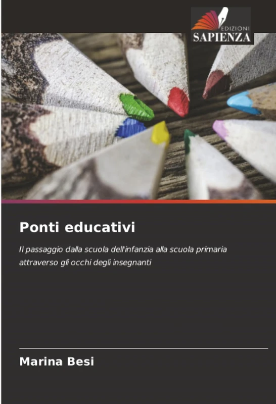 Ponti educativi: Il passaggio dalla scuola dell'infanzia alla scuola primaria attraverso gli occhi degli insegnanti