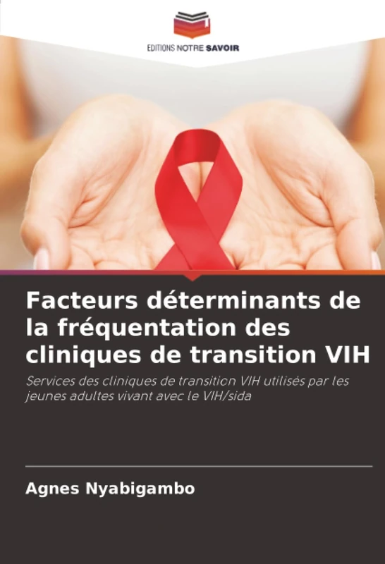 Facteurs déterminants de la fréquentation des cliniques de transition VIH: Services des cliniques de transition VIH utilisés par les jeunes adultes vivant avec le VIH/sida