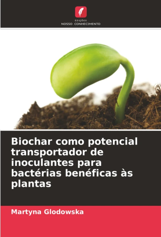 Biochar como potencial transportador de inoculantes para bactérias benéficas às plantas