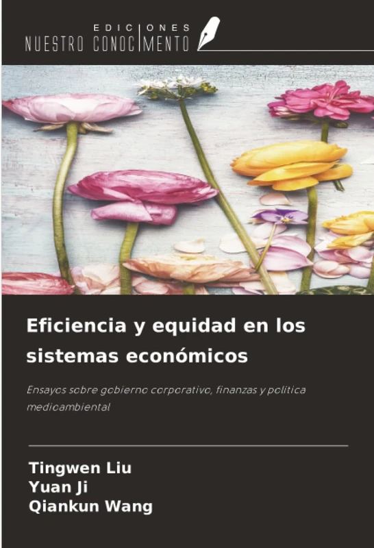 Eficiencia y equidad en los sistemas económicos: Ensayos sobre gobierno corporativo, finanzas y política medioambiental - Image 1