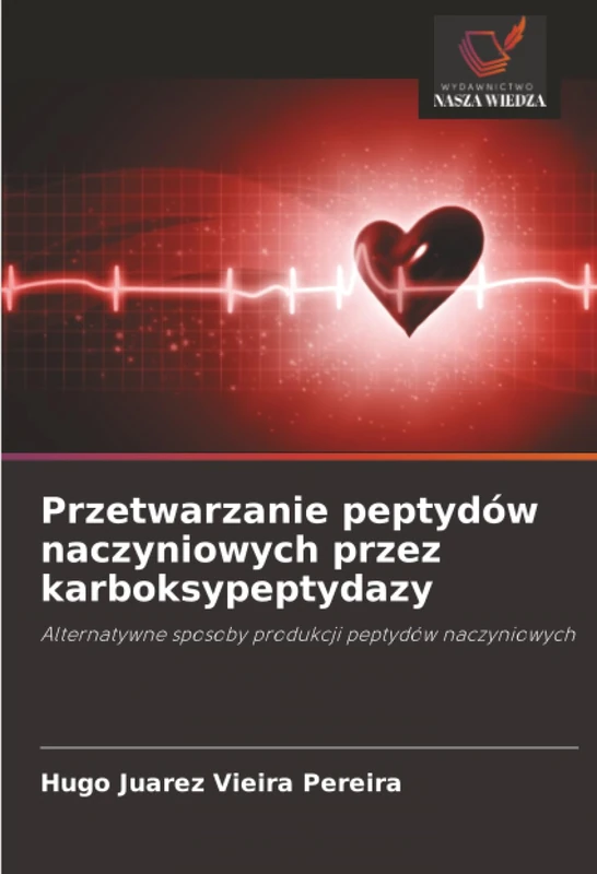 Przetwarzanie peptydów naczyniowych przez karboksypeptydazy: Alternatywne sposoby produkcji peptydów naczyniowych