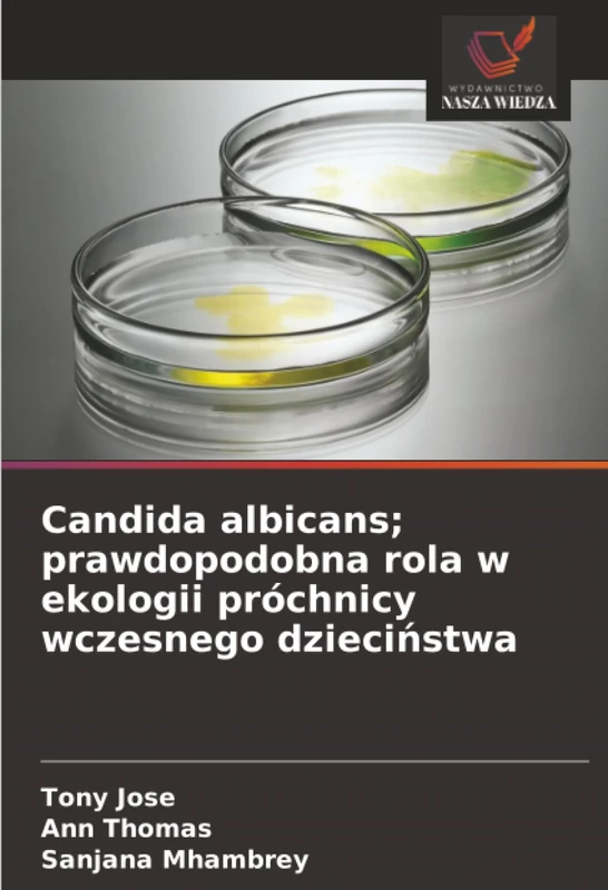 Candida albicans; prawdopodobna rola w ekologii próchnicy wczesnego dzieciństwa