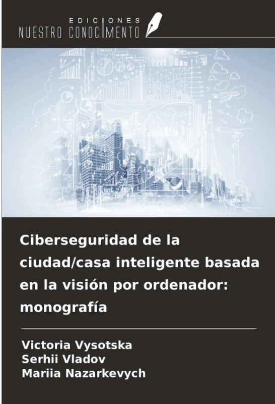 Ciberseguridad de la ciudad/casa inteligente basada en la visión por ordenador: monografía