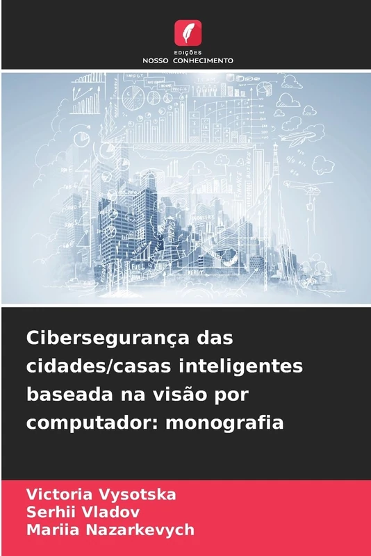 Cibersegurança das cidades/casas inteligentes baseada na visão por computador: monografia