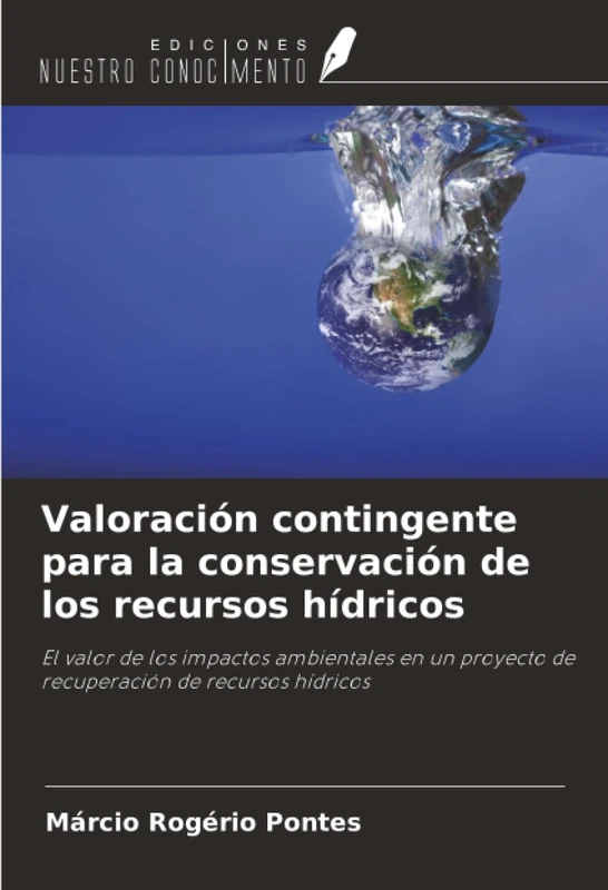 Valoración contingente para la conservación de los recursos hídricos: El valor de los impactos ambientales en un proyecto de recuperación de recursos hídricos - Image 1