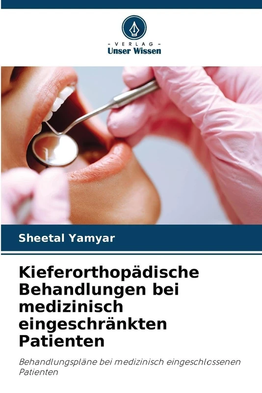 Kieferorthopädische Behandlungen bei medizinisch eingeschränkten Patienten: Behandlungspläne bei medizinisch eingeschlossenen Patienten
