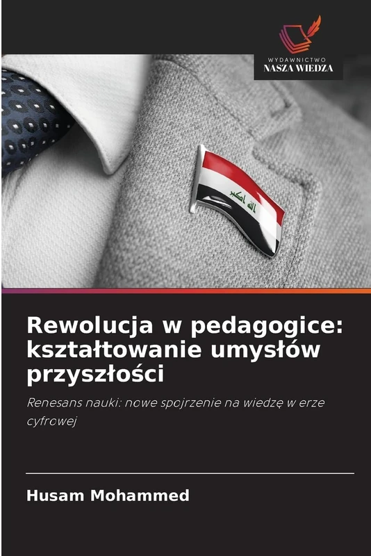 Rewolucja w pedagogice: kształtowanie umysłów przyszłości: Renesans nauki: nowe spojrzenie na wiedzę w erze cyfrowej