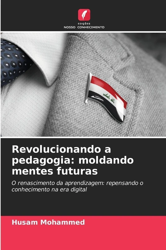 Revolucionando a pedagogia: moldando mentes futuras: O renascimento da aprendizagem: repensando o conhecimento na era digital