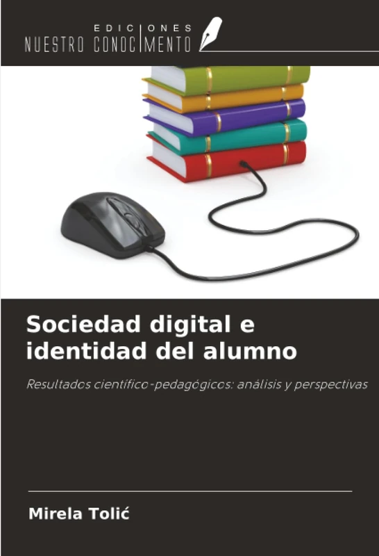 Sociedad digital e identidad del alumno: Resultados científico-pedagógicos: análisis y perspectivas