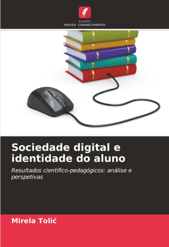 Sociedade digital e identidade do aluno: Resultados científico-pedagógicos: análise e perspetivas