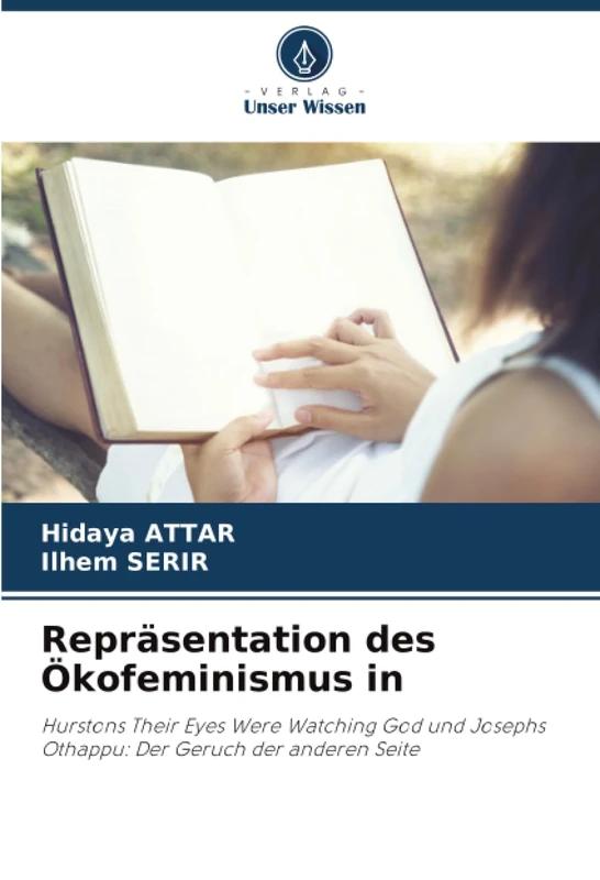 Repräsentation des Ökofeminismus in: Hurstons Their Eyes Were Watching God und Josephs Othappu: Der Geruch der anderen Seite