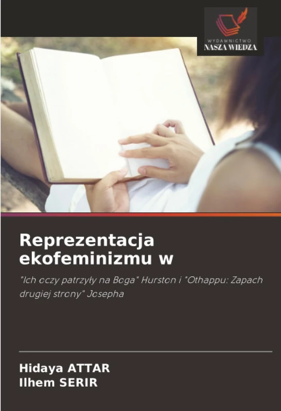 Reprezentacja ekofeminizmu w: "Ich oczy patrzyły na Boga" Hurston i "Othappu: Zapach drugiej strony" Josepha