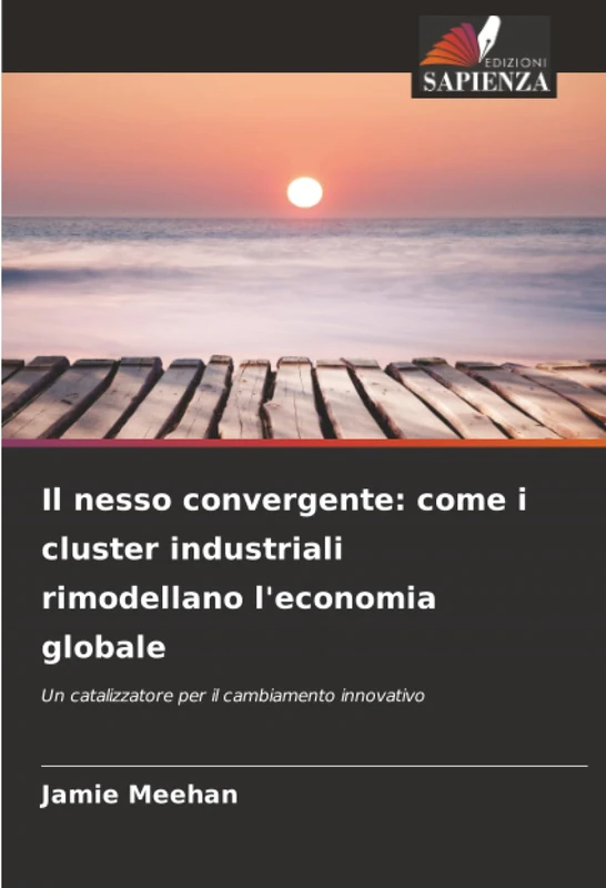 Il nesso convergente: come i cluster industriali rimodellano l'economia globale: Un catalizzatore per il cambiamento innovativo - Image 1
