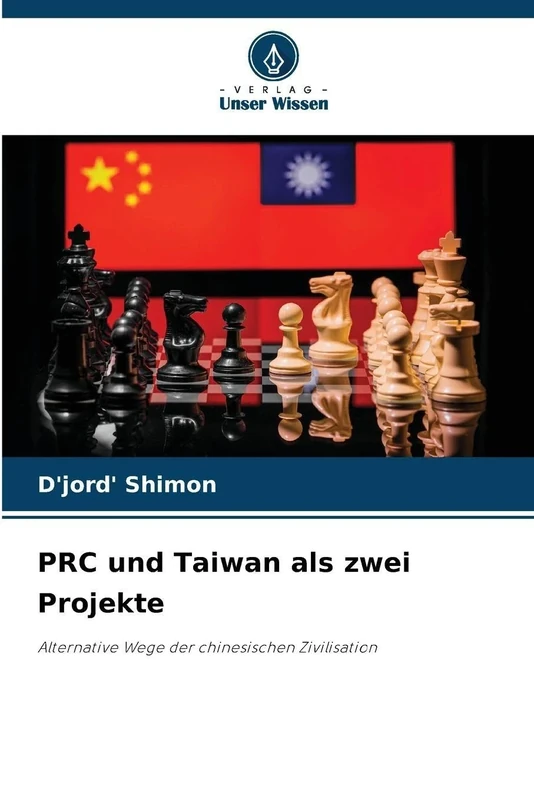 PRC und Taiwan als zwei Projekte: Alternative Wege der chinesischen Zivilisation