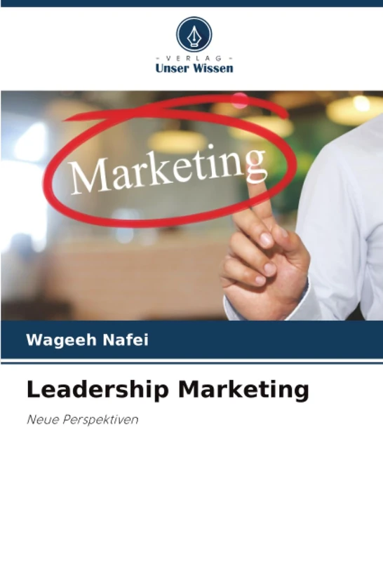 Leadership Marketing: Neue Perspektiven