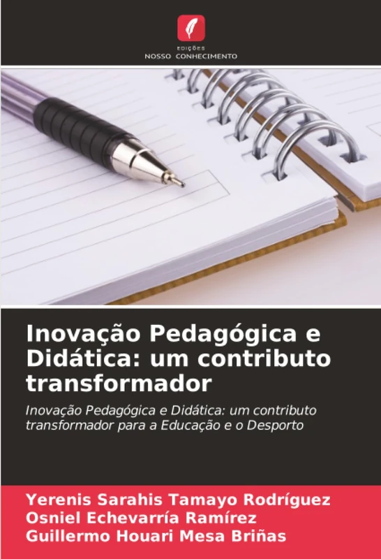 Inovação Pedagógica e Didática: um contributo transformador: Inovação Pedagógica e Didática: um contributo transformador para a Educação e o Desporto