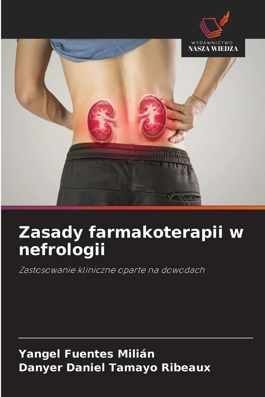 Zasady farmakoterapii w nefrologii: Zastosowanie kliniczne oparte na dowodach