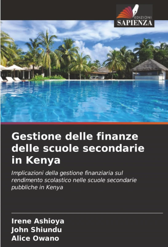 Gestione delle finanze delle scuole secondarie in Kenya: Implicazioni della gestione finanziaria sul rendimento scolastico nelle scuole secondarie pubbliche in Kenya