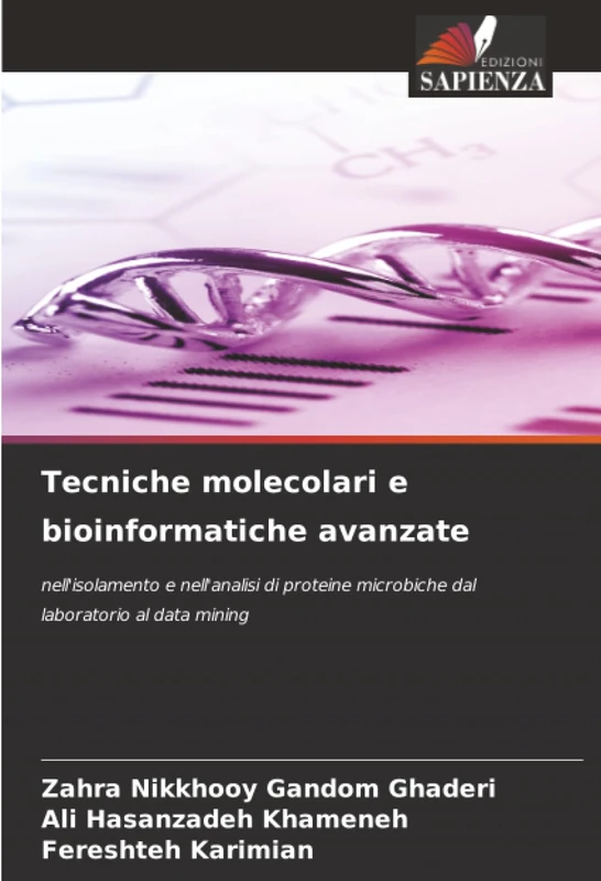 Tecniche molecolari e bioinformatiche avanzate: nell'isolamento e nell'analisi di proteine microbiche dal laboratorio al data mining