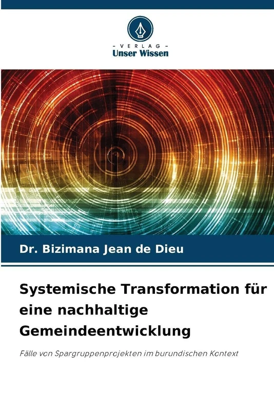 Systemische Transformation für eine nachhaltige Gemeindeentwicklung: Fälle von Spargruppenprojekten im burundischen Kontext