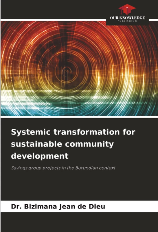 Systemic transformation for sustainable community development: Savings group projects in the Burundian context