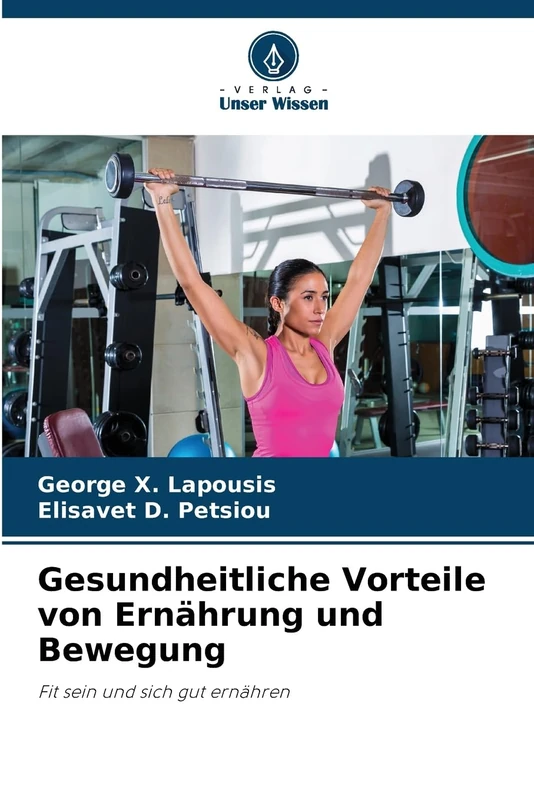 Gesundheitliche Vorteile von Ernährung und Bewegung: Fit sein und sich gut ernähren