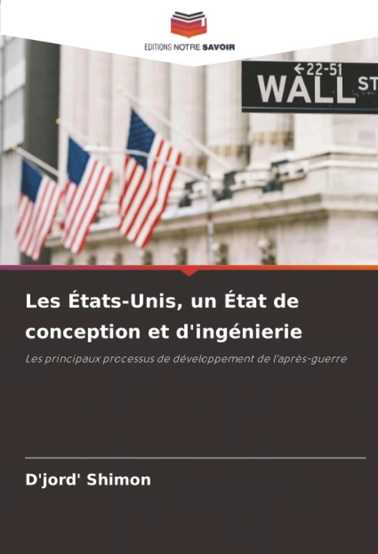 Les États-Unis, un État de conception et d'ingénierie: Les principaux processus de développement de l'après-guerre