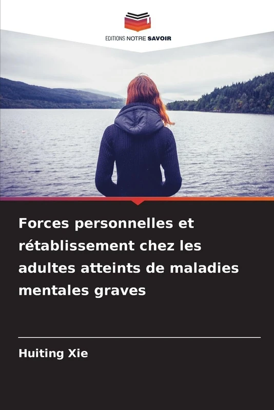 Forces personnelles et rétablissement chez les adultes atteints de maladies mentales graves