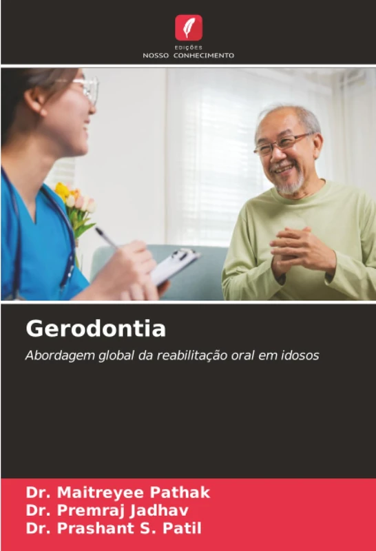 Gerodontia: Abordagem global da reabilitação oral em idosos