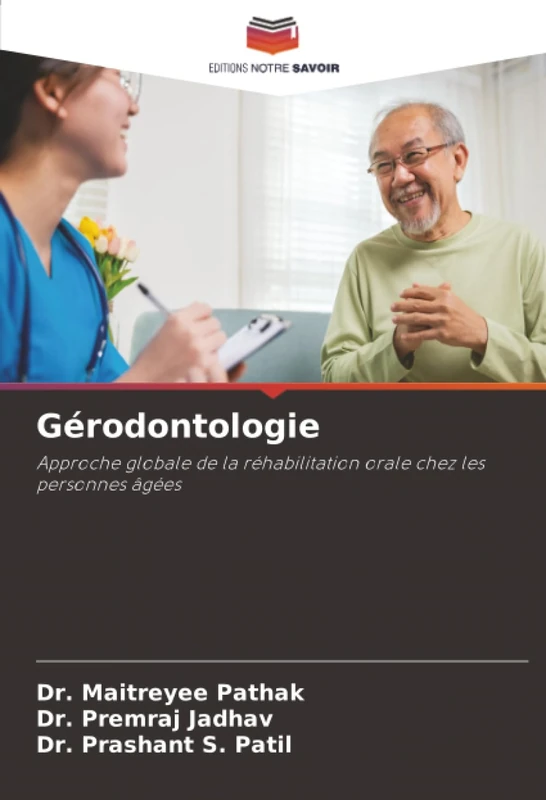 Gérodontologie: Approche globale de la réhabilitation orale chez les personnes âgées