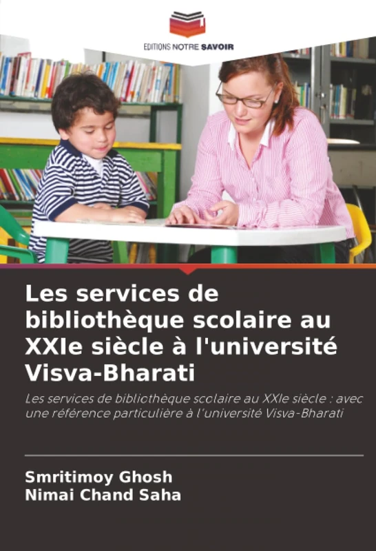 Les services de bibliothèque scolaire au XXIe siècle à l'université Visva-Bharati: Les services de bibliothèque scolaire au XXIe siècle : avec une référence particulière à l'université Visva-Bharati - Image 1