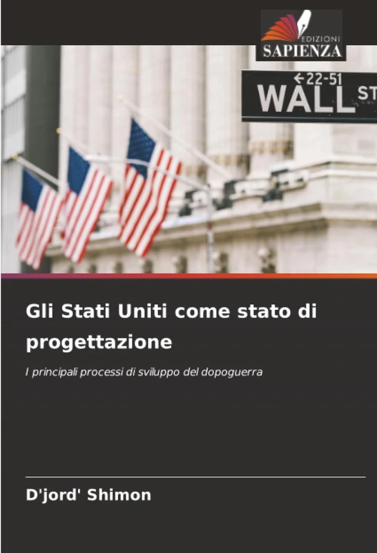 Gli Stati Uniti come stato di progettazione: I principali processi di sviluppo del dopoguerra