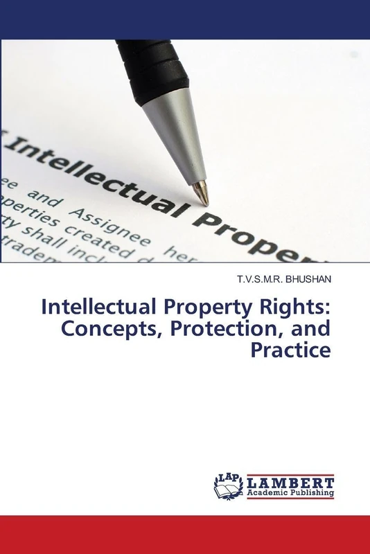Intellectual Property Rights: Concepts, Protection, and Practice
