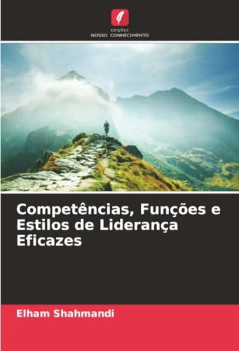 Competências, Funções e Estilos de Liderança Eficazes