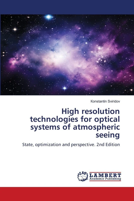 High resolution technologies for optical systems of atmospheric seeing: State, optimization and perspective. 2nd Edition - Image 1