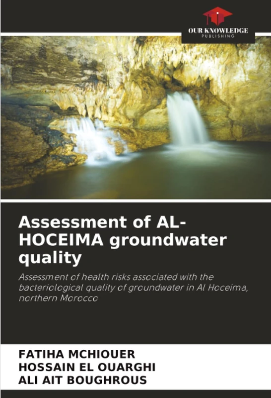 Assessment of AL-HOCEIMA groundwater quality: Assessment of health risks associated with the bacteriological quality of groundwater in Al Hoceima, northern Morocco