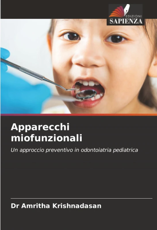 Apparecchi miofunzionali: Un approccio preventivo in odontoiatria pediatrica