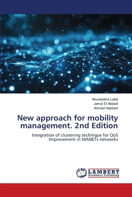 New approach for mobility management. 2nd Edition: Integration of clustering technique for QoS Improvement in MANETs networks