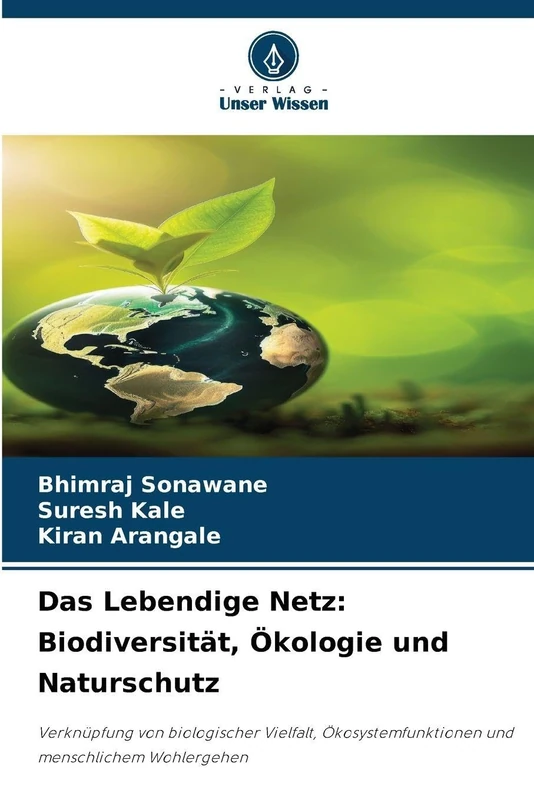 Das Lebendige Netz: Biodiversität, Ökologie und Naturschutz