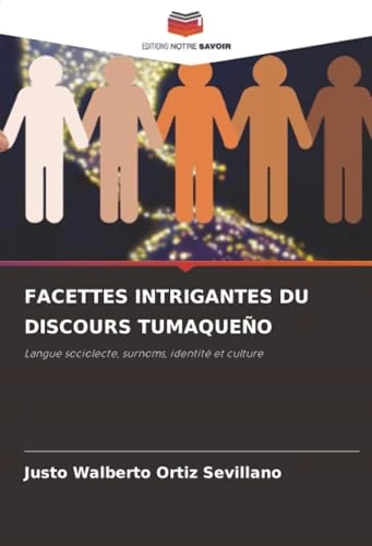 FACETTES INTRIGANTES DU DISCOURS TUMAQUEÑO: Langue sociolecte, surnoms, identité et culture
