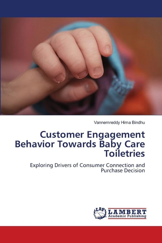Customer Engagement Behavior Towards Baby Care Toiletries: Exploring Drivers of Consumer Connection and Purchase Decision