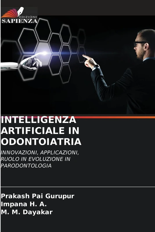 Intelligenza Artificiale in Odontoiatria: INNOVAZIONI, APPLICAZIONI, RUOLO IN EVOLUZIONE IN PARODONTOLOGIA