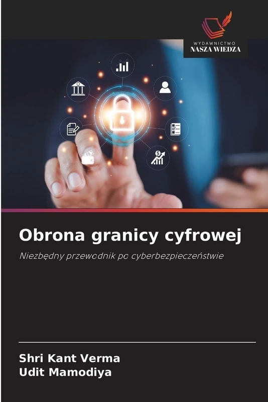Obrona granicy cyfrowej: Niezb¿dny przewodnik po cyberbezpiecze¿stwie