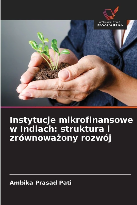 Instytucje mikrofinansowe w Indiach: struktura i zrównoważony rozwój