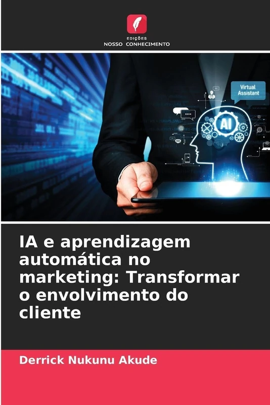 IA e aprendizagem automática no marketing: Transformar o envolvimento do cliente