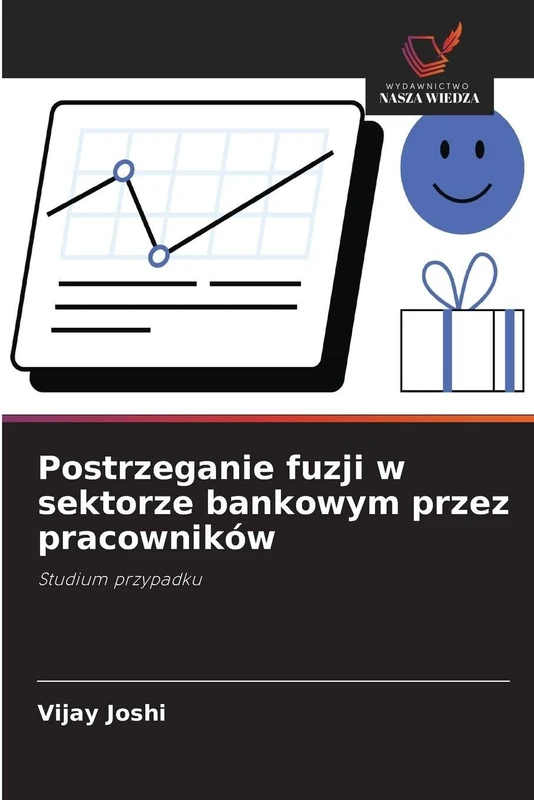 Postrzeganie fuzji w sektorze bankowym przez pracowników: Studium przypadku