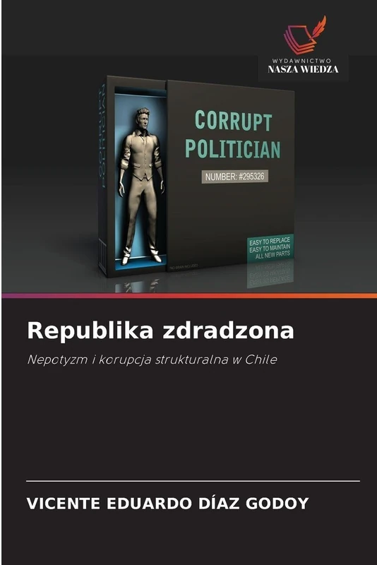 Republika zdradzona: Nepotyzm i korupcja strukturalna w Chile