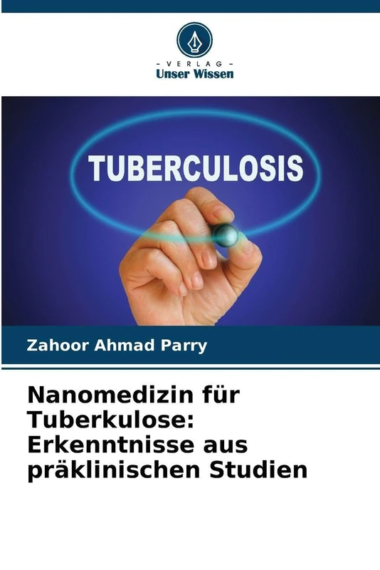Nanomedizin für Tuberkulose: Erkenntnisse aus präklinischen Studien
