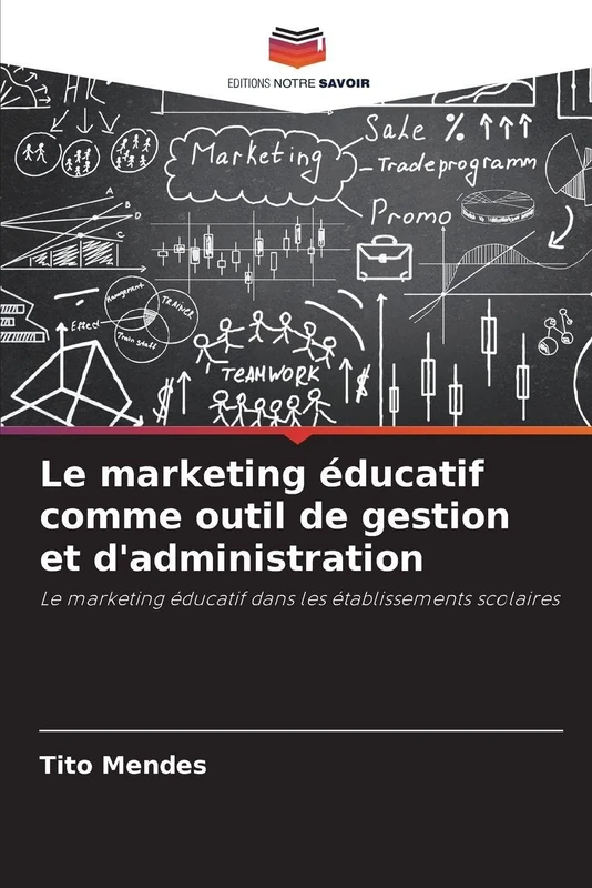 Le marketing éducatif comme outil de gestion et d'administration: Le marketing éducatif dans les établissements scolaires