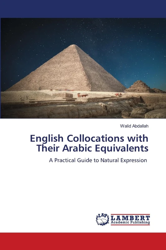 English Collocations with Their Arabic Equivalents: A Practical Guide to Natural Expression